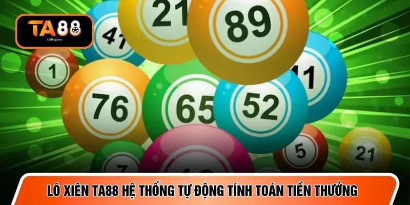 Lô xiên TA88 hệ thống tự động tính toán tiền thưởng